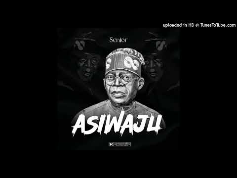 Senior - Asiwaju (Audio)