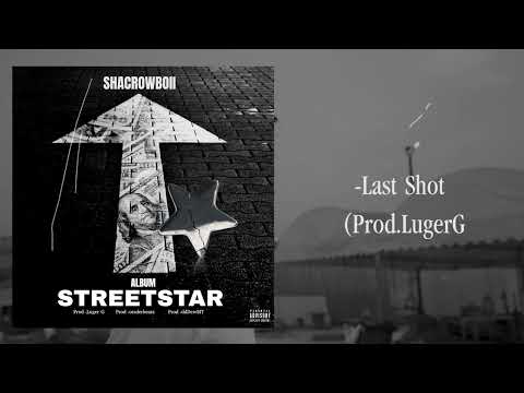 Shacrowboii - Last Shot  (Prod. LugerG)