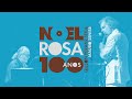 Mauro Senise e Gilson Peranzzetta - 100 Anos Noel Rosa (DVD Completo)