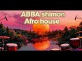 ABBA Shimon Afro House By D G