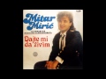 Mitar Miric Dajte Mi Da Zivim Audio 1988 HD
