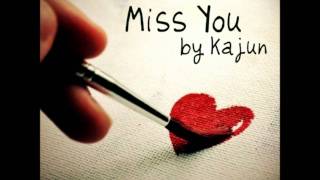 Miss You - Kajun
