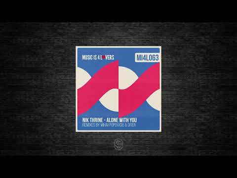 Premiere: Nik Thrine - Alone With You - Music is 4 Lovers