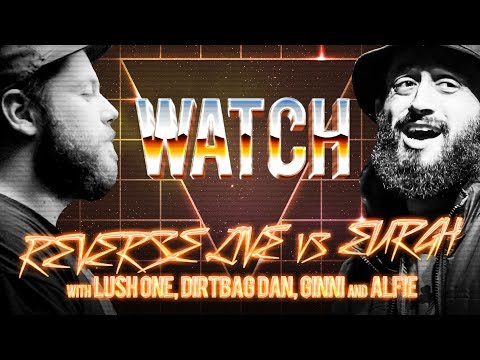 WATCH: REVERSE LIVE vs EURGH with LUSH ONE, DIRTBAG DAN, GINNI and ALFIE