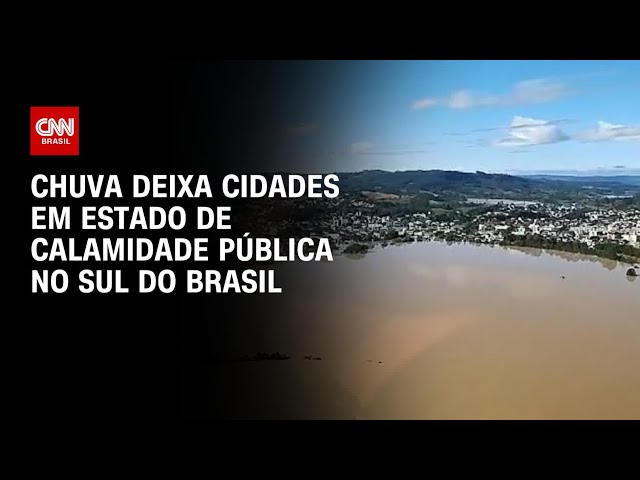 Chuva deixa cidades em estado de calamidade pública no sul do Brasil | LIVE CNN