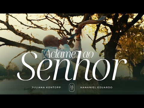 Momento Solene, Hananiel Eduardo, Juliana Kontopp - Aclame Ao Senhor (Clipe Oficial)