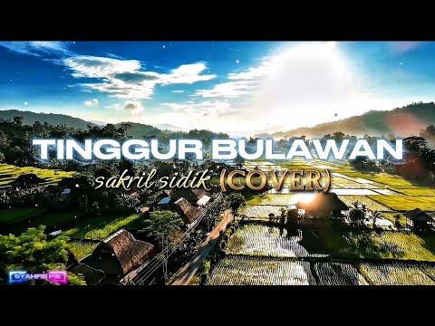 TINGGUR BULAWAN-sakril sidik(COVER)