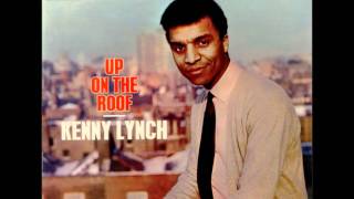 Up On The Roof Kenny Lynch