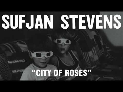 Sufjan Stevens - City of Roses (Official Audio)
