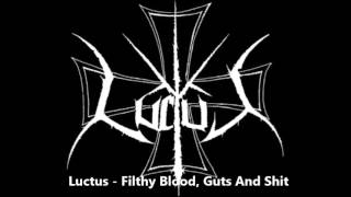 Luctus - Filthy Blood, Guts And Shit