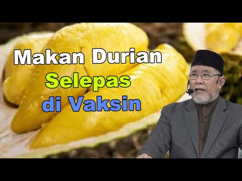 Makan Durian Selepas di Vaksin | Dato' Dr. Danial Zainal Abidin
