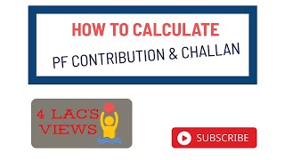 How to calculate PF contribution and challan