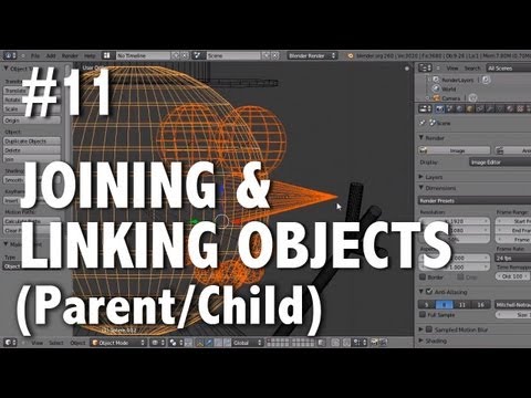 Blender 2.6 Tutorial 11 - Joining & Linking (Parent/Child)