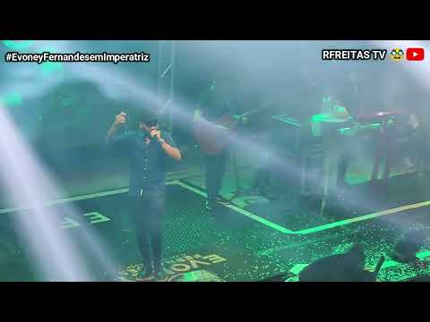 Eu, Você , O Mar e Ela | Evoney Fernandes ao vivo - Imperatriz MA