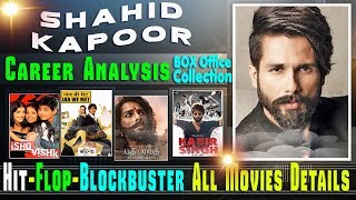 Shahid Kapoor Box Office Collection Analysis Hit and Flop Blockbuster All Movies List.