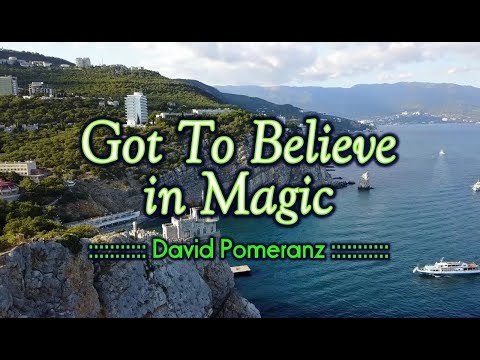Got To Believe In Magic - David Pomeranz (KARAOKE VERSION)
