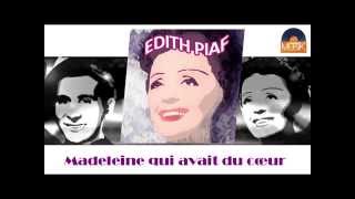 Edith Piaf - Madeleine qui avait du cœur (HD) Officiel Seniors Musik
