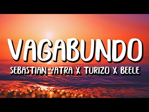 Sebastian Yatra x Manuel Turizo x Beéle - Vagabundo (Letra/Lyrics)