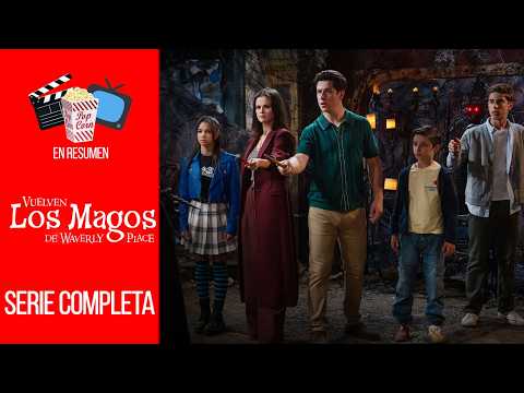 VUELVEN LOS MAGOS DE WAVERLY PLACE — SERIE COMPLETA | EN RESUMEN