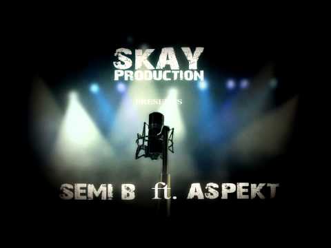 Semi B ft. Aspekt - Nevadí ( Prod. Skay )