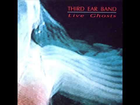 Third Ear Band - Live Ghosts (live 1988)