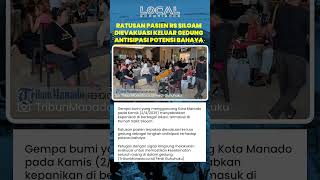 Ratusan Pasien RS Siloam Manado Dievakuasi Keluar Gedung seusai Gempa, Antisipasi Potensi Bahaya