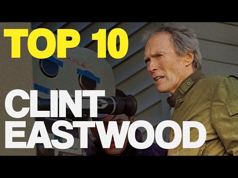 TOP 10 CLINT EASTWOOD REALISATEUR !