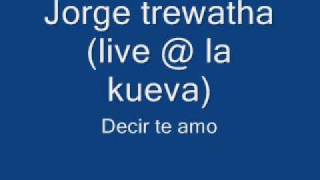 Jorge trewartha - Decir te amo