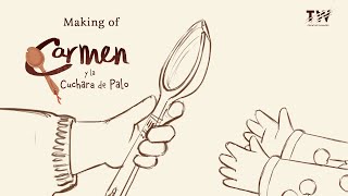 MAKING OF CARMEN Y LA CUCHARA DE PALO