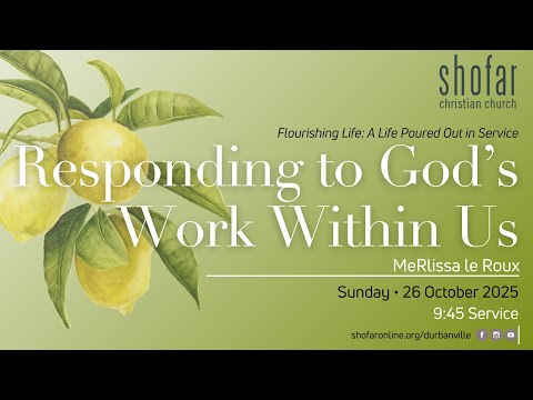 26 October 2025 - Ross van Niekerk - Responding to God’s Work Within Us