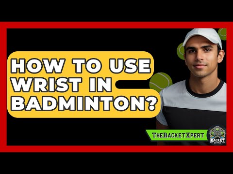 How To Use Wrist In Badminton? - The Racket Xpert