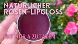 Natürlicher Rosen-Lipgloss mit Rosenpulver selbst gemacht | nur 4 Zutaten