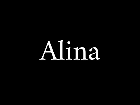 How to Pronounce Alina (CORRECTLY)