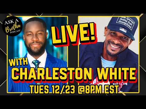 Interview #24 w/ Charleston White @therealcharlestonwhite2806