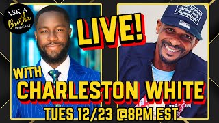 Interview #24 w/ Charleston White @therealcharlestonwhite2806