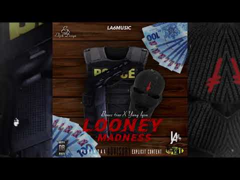 Bonez 6ixx Ft. Yung Lyon - Looney Madness