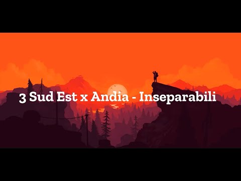 3 Sud Est x Andia - Inseparabili | Lyrics | Versuri
