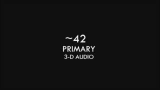 [3-D AUDIO] PRIMARY - ~42