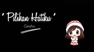Download lagu GEISHA ~ PILIHAN HATIKU {LYRIC ANIMASI} mp3 Download lagu GEISHA ~ PILIHAN HATIKU {LYRIC ANIMASI} mp3
