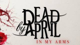 Dead By April — In My Arms (OFFICIAL LYRIC VIDEO)