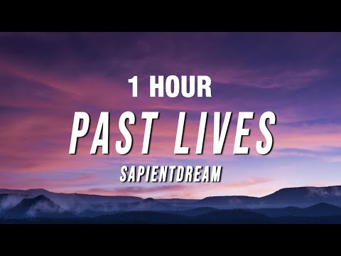 [1 HOUR] sapientdream - Past Lives (Lyrics)