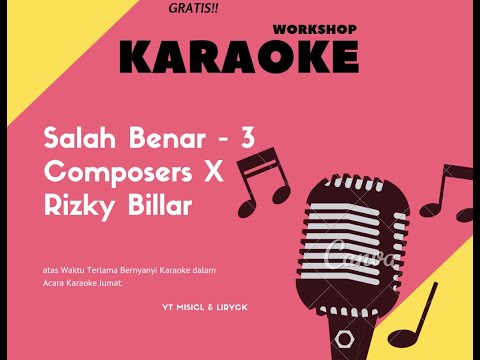 Karaoke Salah Benar - 3 Composers X Rizky Billar Yt musick & liryck
