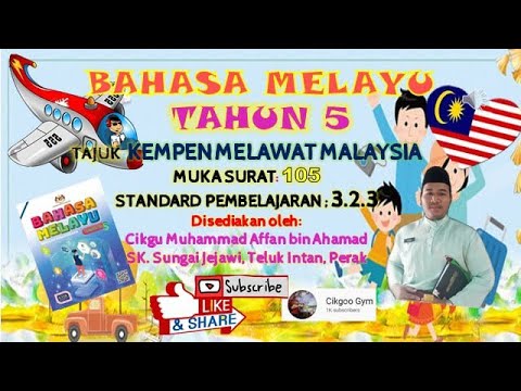 BAHASA MELAYU TAHUN 5 (KSSR SEMAKAN) Unit 14 : 3.2.3 ( Kempen Melawat Malaysia )