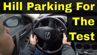 Hill Parking For The Driving Test-Lesson For Beginners