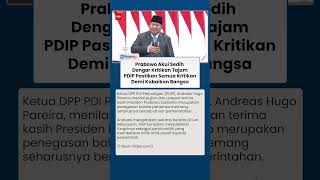 Prabowo Akui Sedih Dengar Kritik Tajam, PDIP Pastikan Semua Masukan Demi Kebaikan Negara untuk Semua
