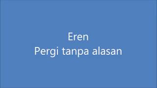 Download lagu Eren - Pergi tanpa alasan LIRIK mp3