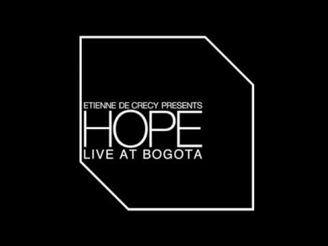 Etienne de Crécy - Hope (Live @ Bogota) | HQ