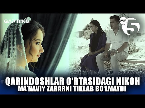 Qarindoshlar o‘rtasidagi nikoh ma'naviy zararni tiklab bo‘lmaydi | "GAPIRING" TOK-SHOUSI
