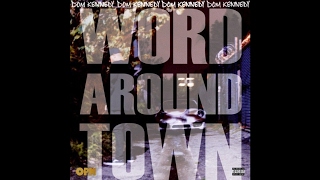 Dom Kennedy - Word Around Town