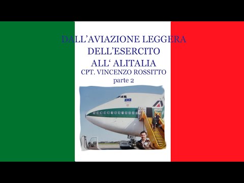From the Army Light Aviation to Alitalia #2 From the DC 9 30 to the Boeing 747 - Cpt. Rossitto